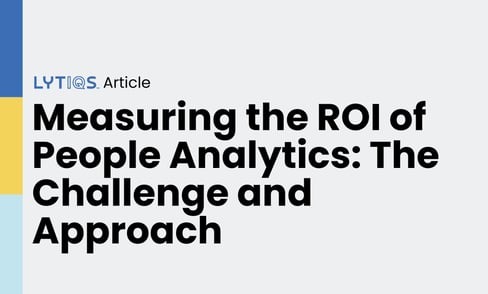 Measuring the ROI of People Analytics: The Challenge and Approach